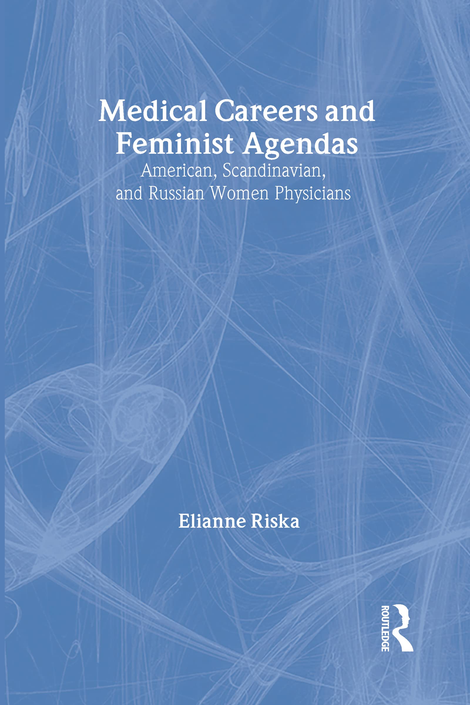 Buy Medical Careers and Feminist Agendas: American, Scandinavian, and Russian Women Physicians (Social Institutions and Social Change) — BookShops.in