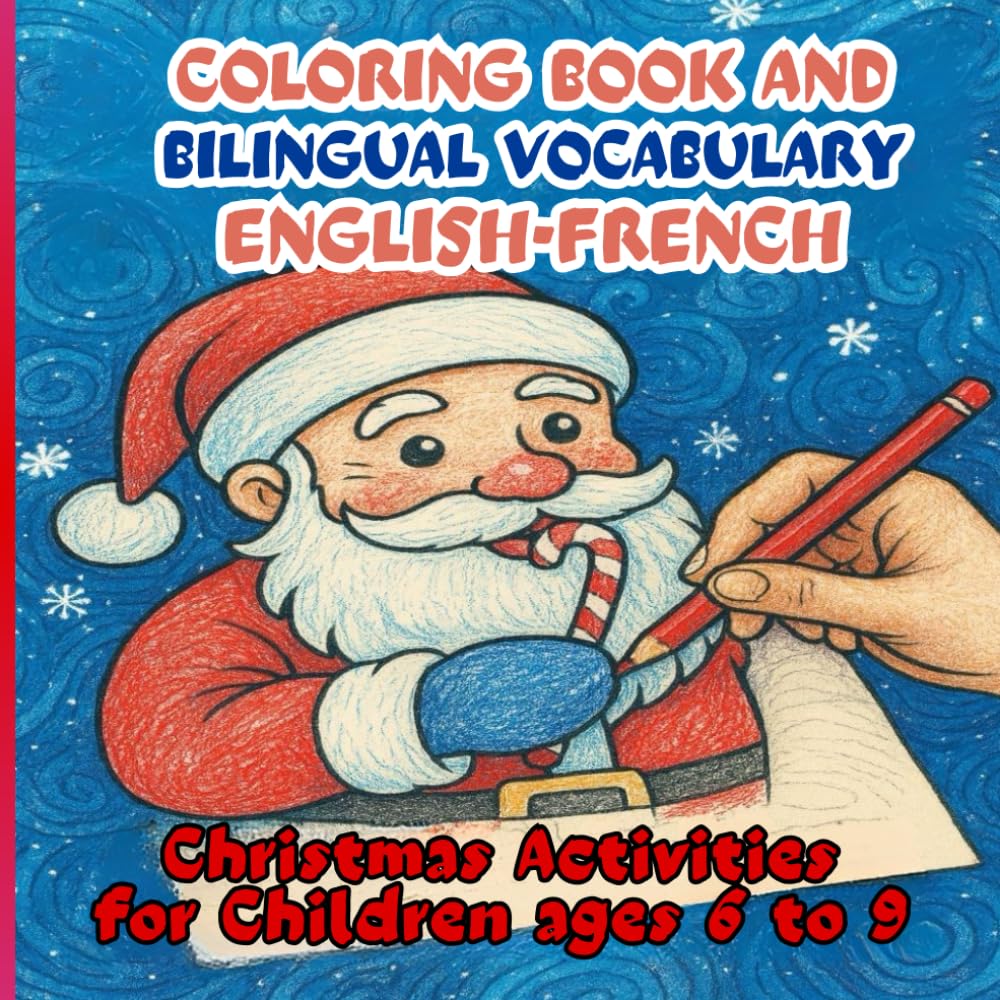 Bilingual English-French Coloring & Vocabulary Book: Christmas Activities for Kids Ages 6–9