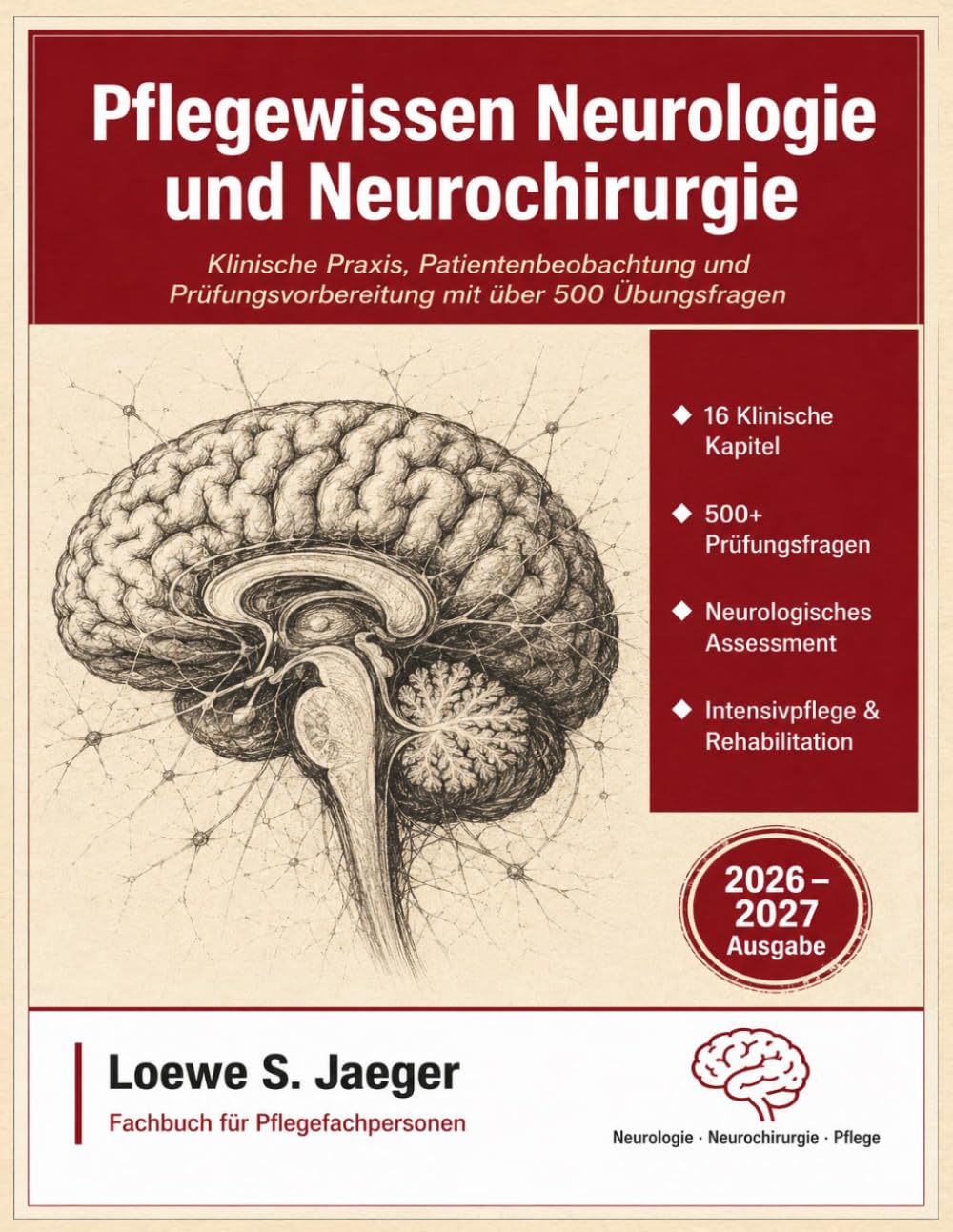 Pflegewissen Neurologie und Neurochirurgie 2026-2027: Klinische Praxis, Patientenbeobachtung und Prüfungsvorbereitung mit über 500 Übungsfragen