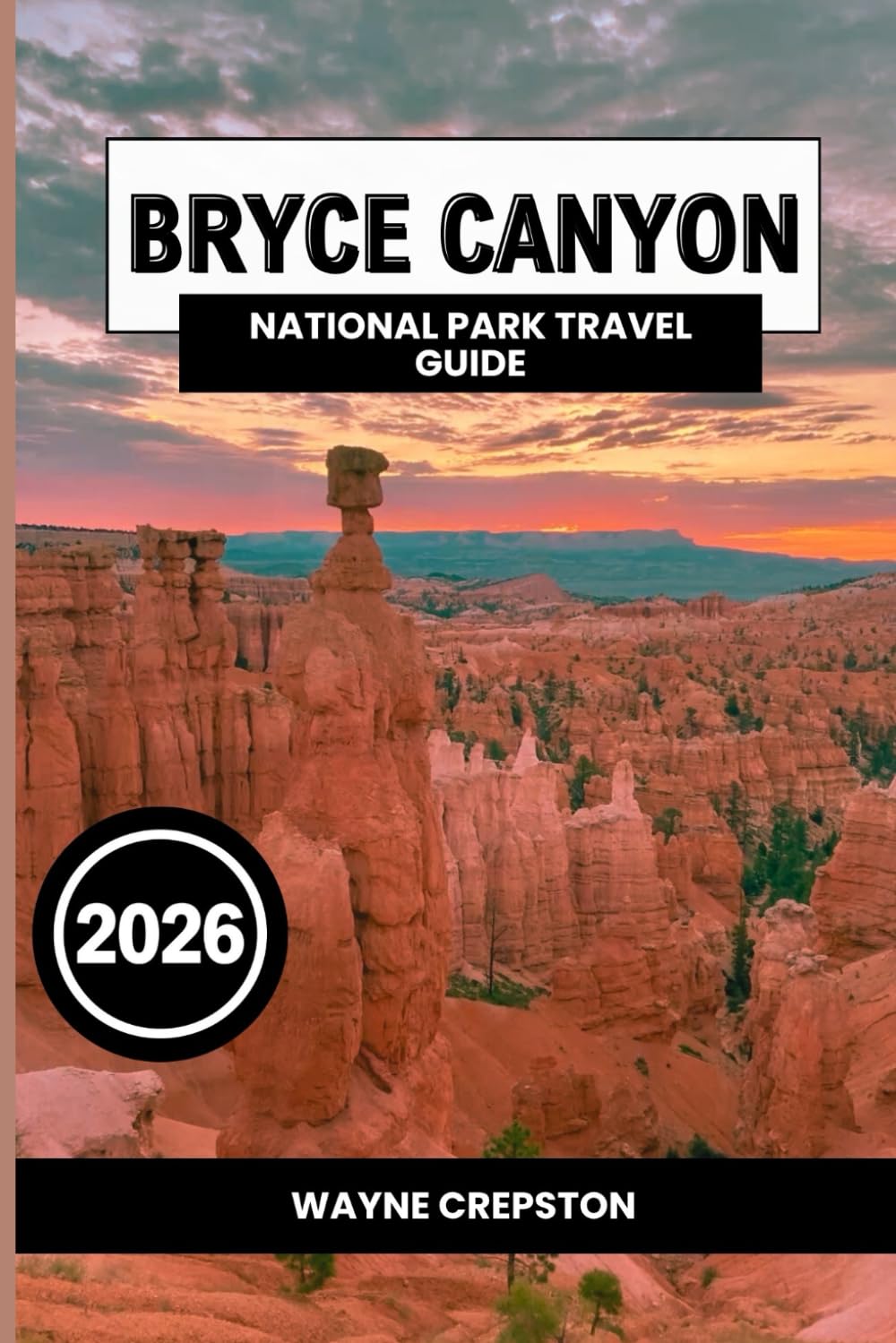 Bryce Canyon National Park Travel Guide 2026