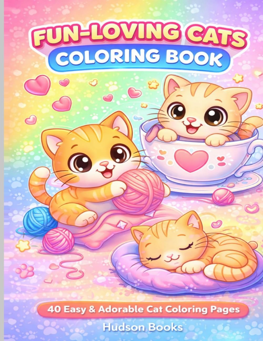 Fun-Loving Cats Coloring Book for Kids: 40 Cute & Easy Kitten Coloring Pages for Ages 3–8