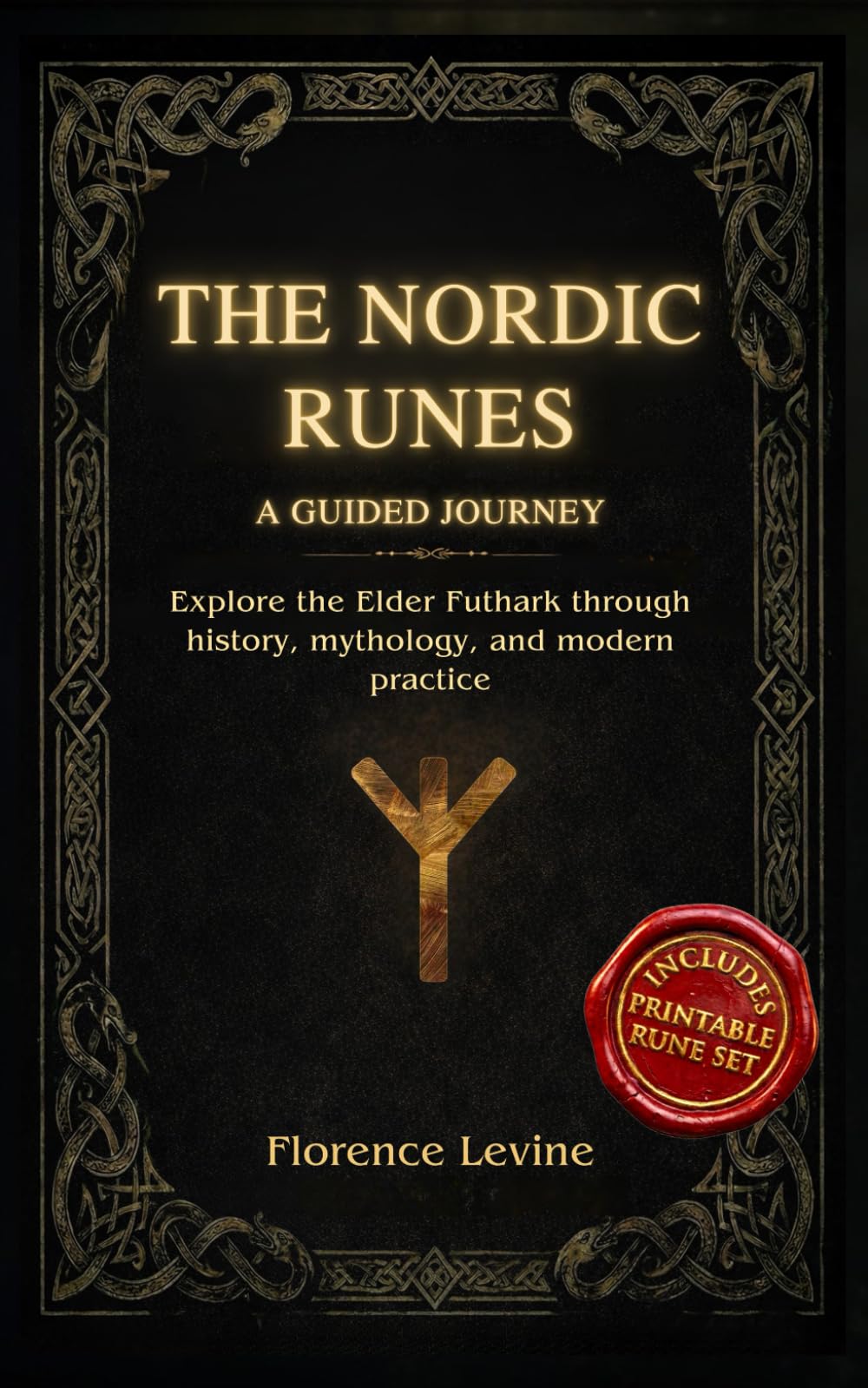 The Nordic Runes: A Guided Journey: Explore the Elder Futhark through history, mythology, and modern practice (The Practical Runecraft)