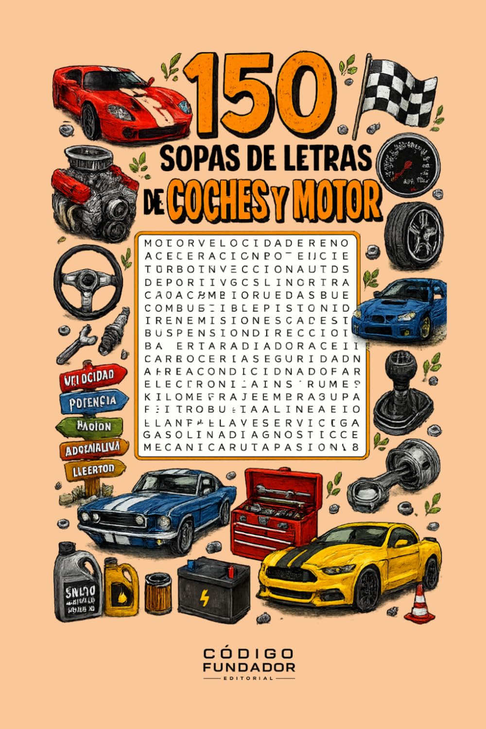 150 Sopas de Letras de Coches y Motor: Pasatiempos para amantes de los coches, la velocidad, la mecánica y la automoción