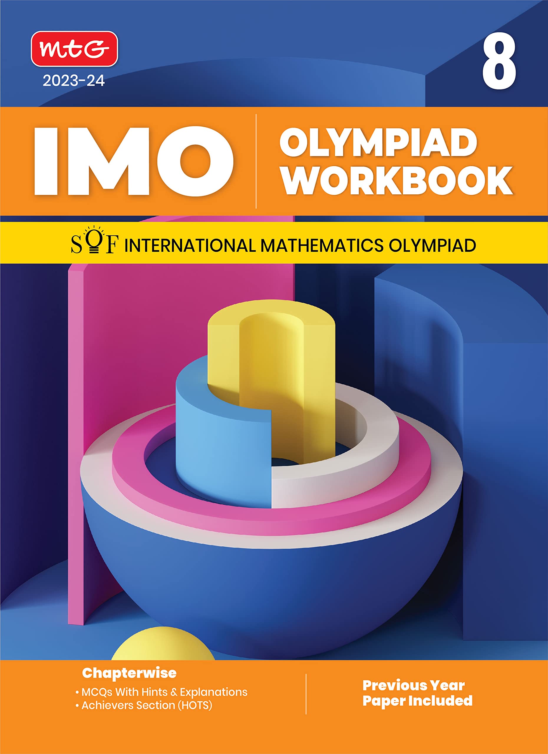 MTG International Mathematics Olympiad (IMO) Workbook for Class 8 - MCQs, Previous Years Solved Paper and Achievers Section - SOF Olympiad Preparation Books For 2023-2024 Exam MAHABIR SINGH