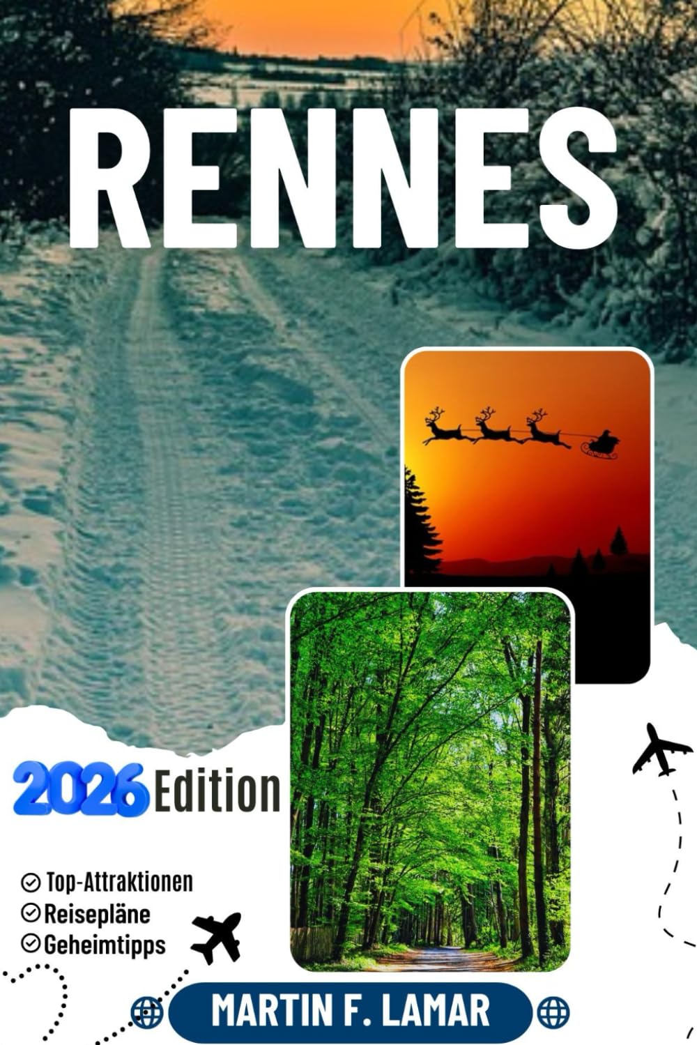 RENNES REISEFÜHRER 2026: Entdecken Sie Top-Attraktionen, Outdoor-Aktivitäten, Geheimtipps und Tagesausflüge für abenteuerlustige Reisende.