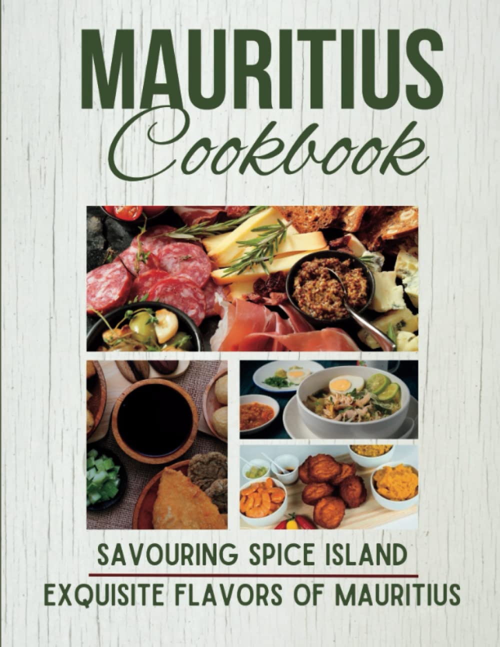 Mauritius Cookbook: Savoring Spice Island: Exquisite Flavors of Mauritius (WANDERLUST PUBLISHING)