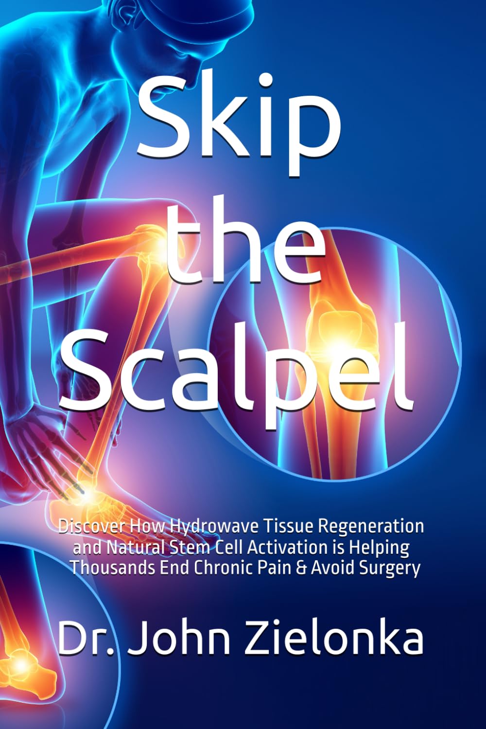 Skip the Scalpel: Discover How Hydrowave Tissue Regeneration and Natural Stem Cell Activation is Helping Thousands End Chronic Pain & Avoid Surgery