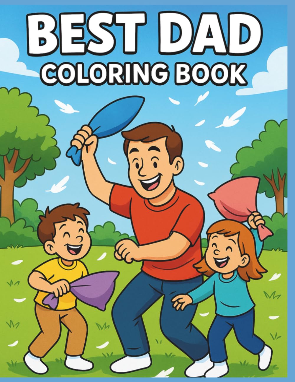 Best Dad Coloring Book: A Fun and Heartwarming Coloring Book for Fathers, Stepdads, and Father Figures