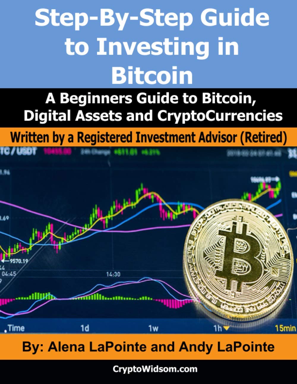 Step-By-Step Guide to Investing in Bitcoin: A Beginners Guide to Bitcoin, Digital Assets and CryptoCurrencies (Personal Finance Strategies for Every Stage of Life Series)