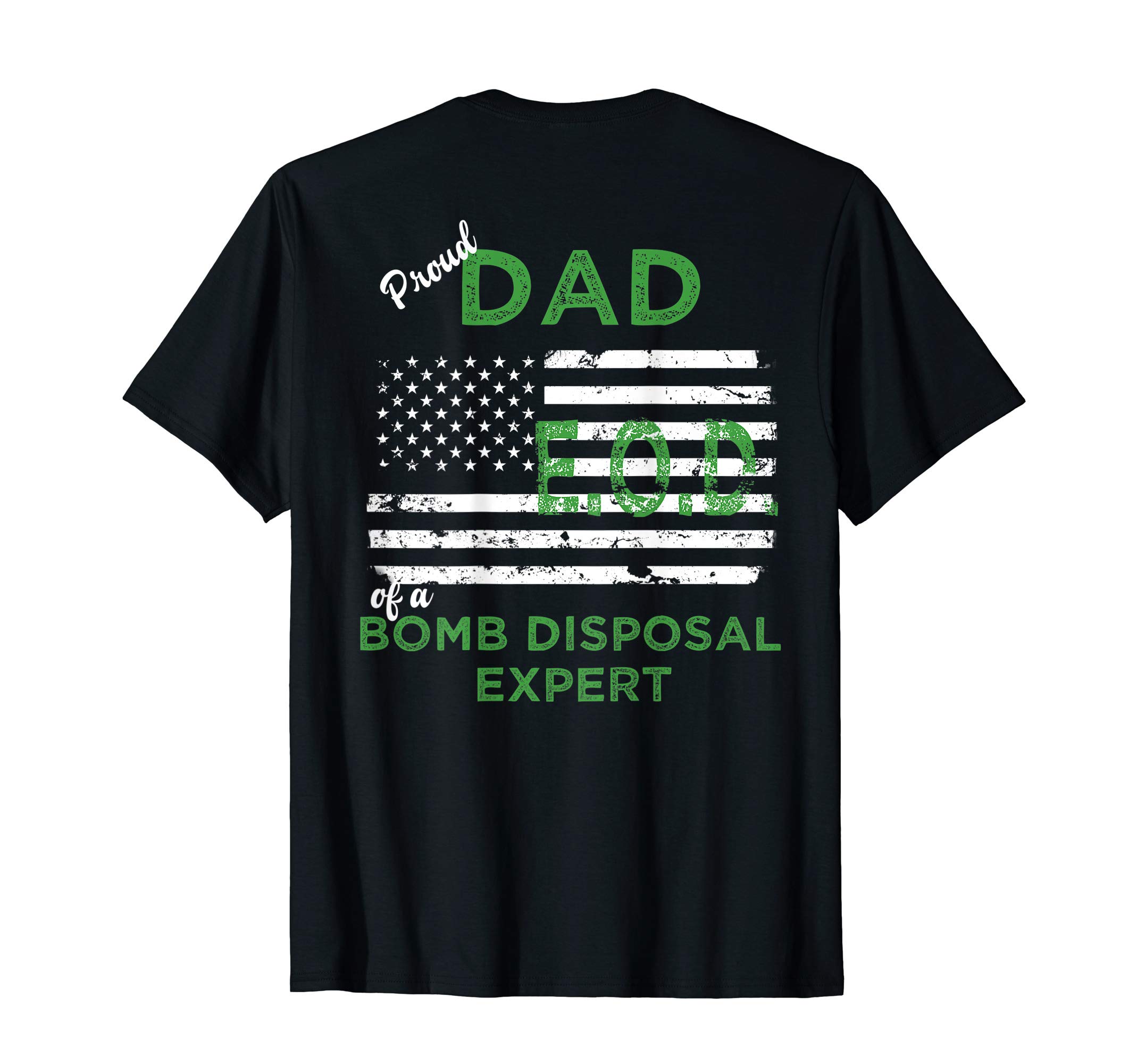 Bomb Disposal Expert EOD ApparelMens Proud Dad of Bomb Disposal Expert | EOD Dad BACK PRINT T-Shirt