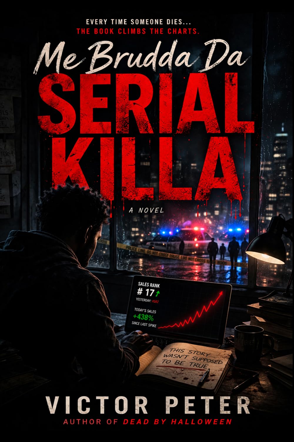 ME BRUDDA DA SERIAL KILLA: Every time someone dies… the book climbs the charts.