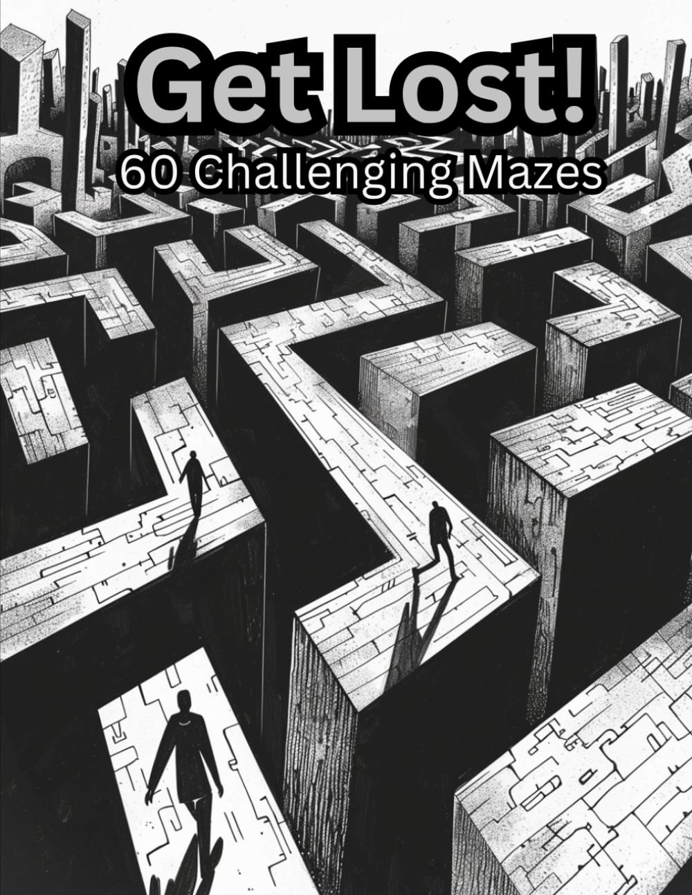 Get Lost! 60 Challenging Mazes
