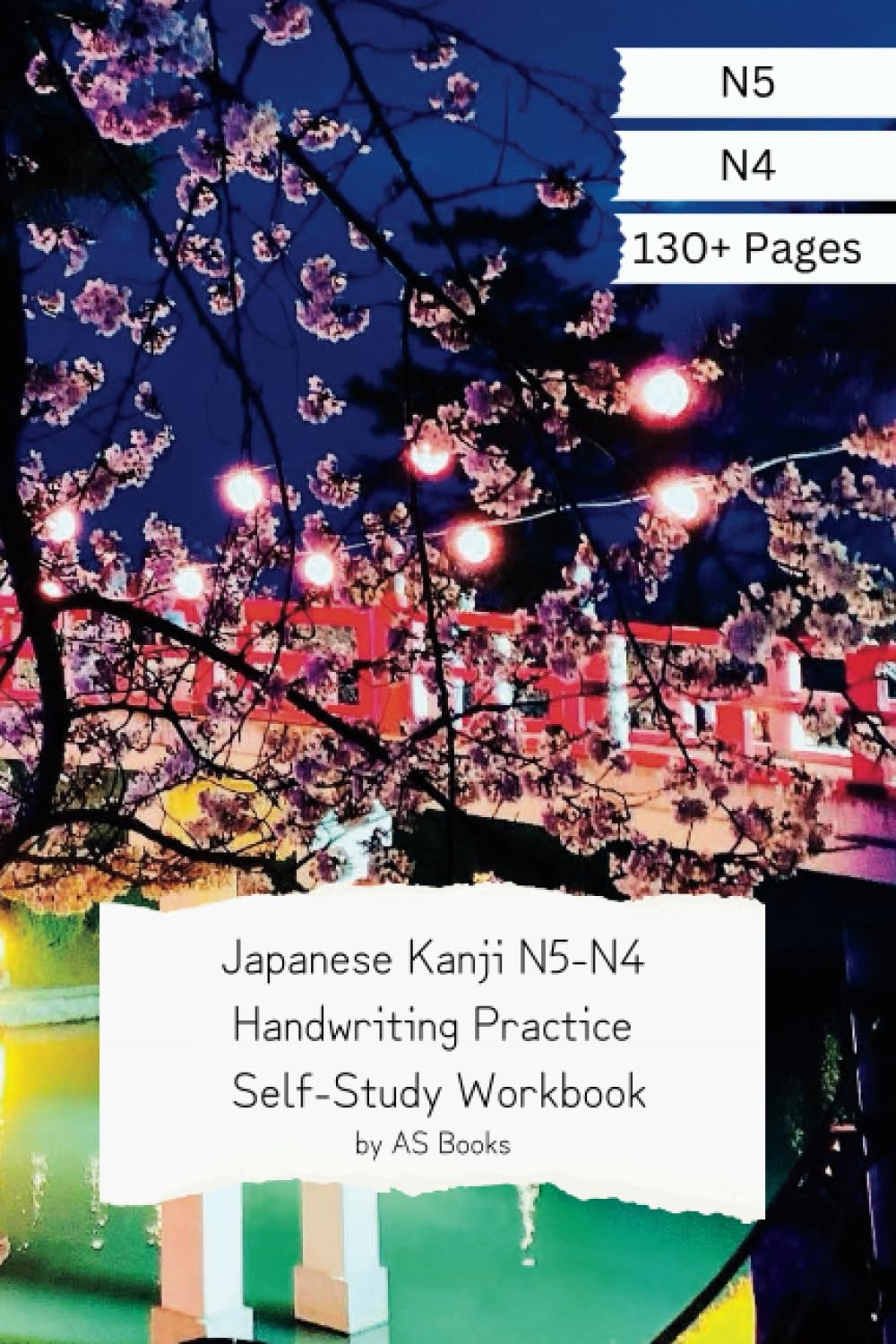 Japanese Kanji N5-N4 Handwriting Practice Self-Study Workbook: Alphabet with N5-N4 Handwriting Practice With 200+ characters with size 6*9