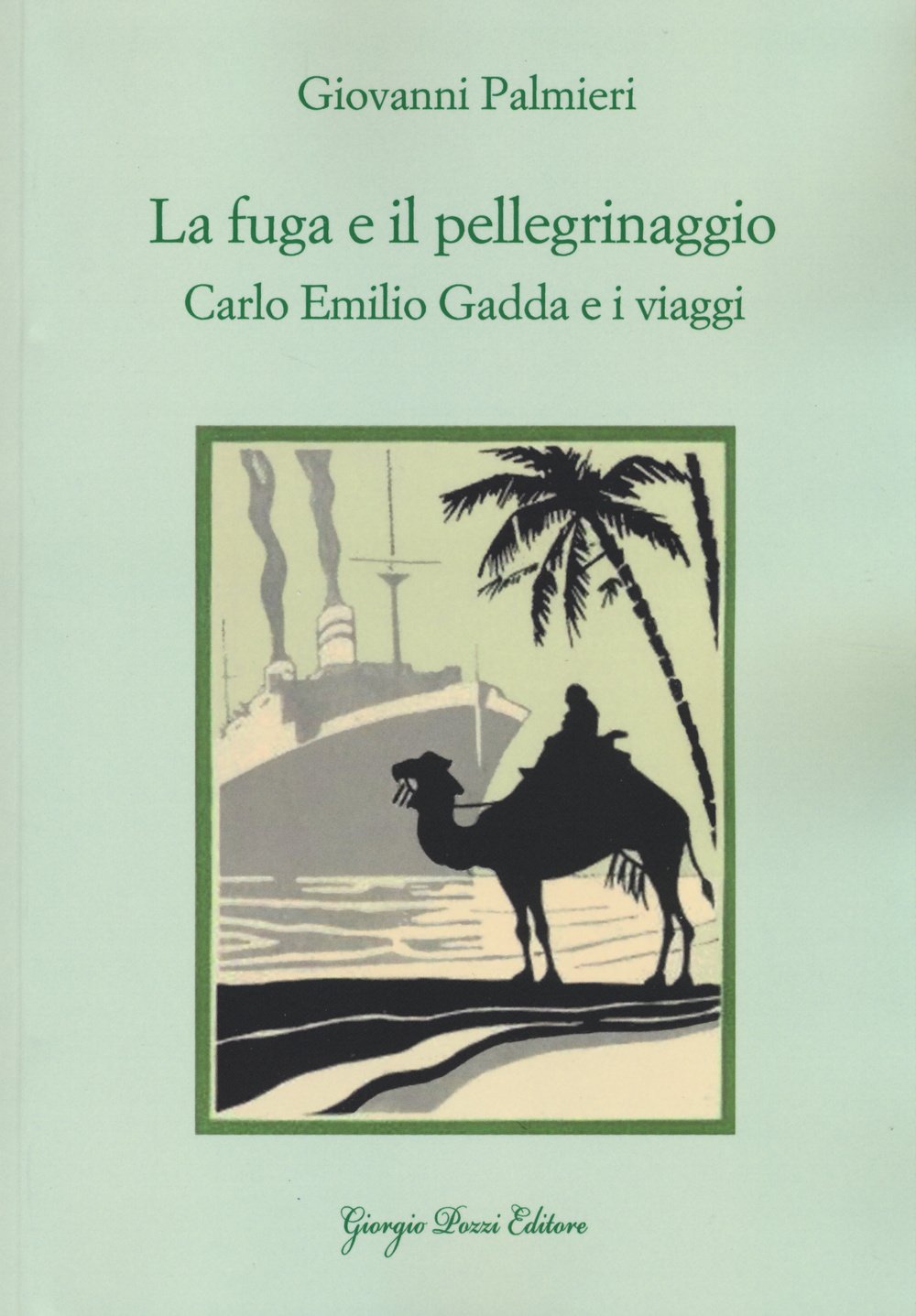 La Fuga E Il Pellegrinaggio. Carlo Emilio Gadda E I Viaggi - 4