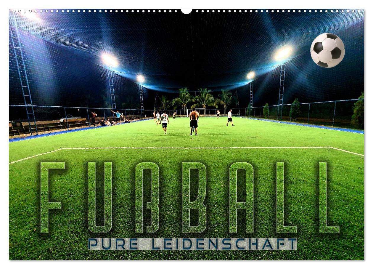 Fußball - pure Leidenschaft (Wandkalender 2026 DIN A2 quer), CALVENDO Monatskalender: Packende, atmosphärische Bilder rund um das Thema Fußball (CALVENDO Sport)