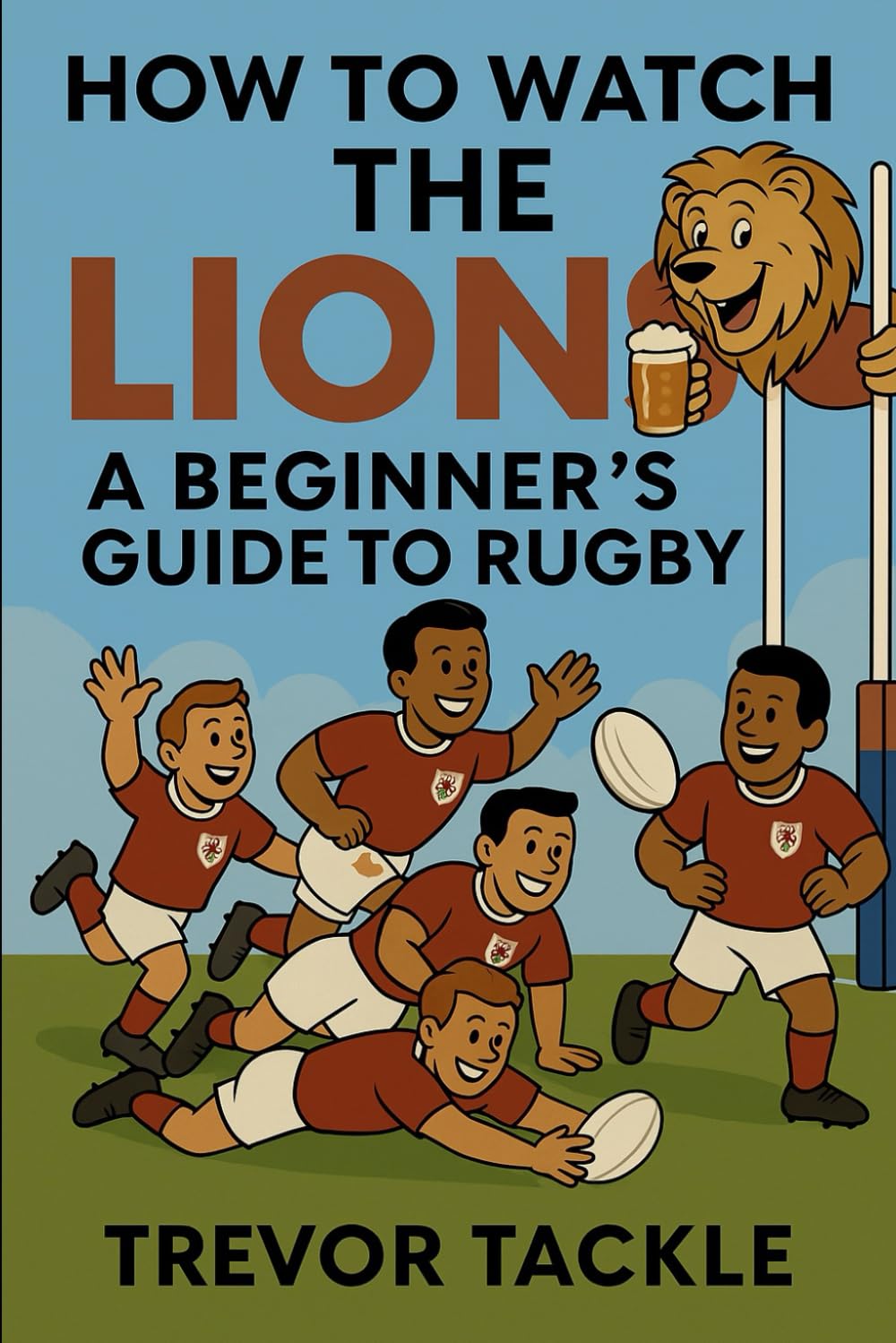 How to Watch The Lions: A Beginners Guide to Rugby