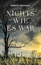 Nichts wie es war: Kriminalroman