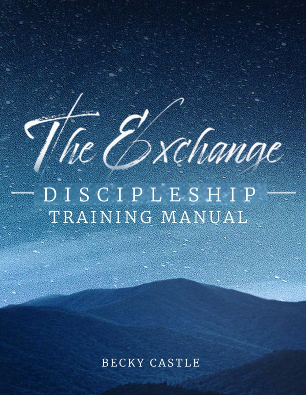 The Exchange Discipleship Training Manual: Student Manual