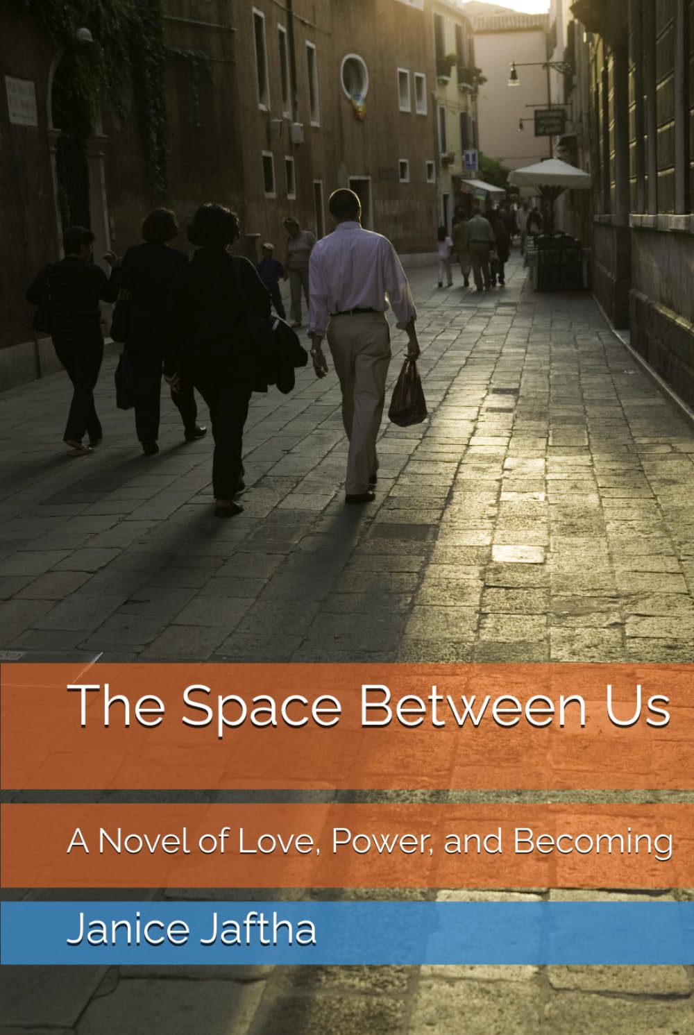 The Space Between Us: A Novel of Love, Power, and Becoming