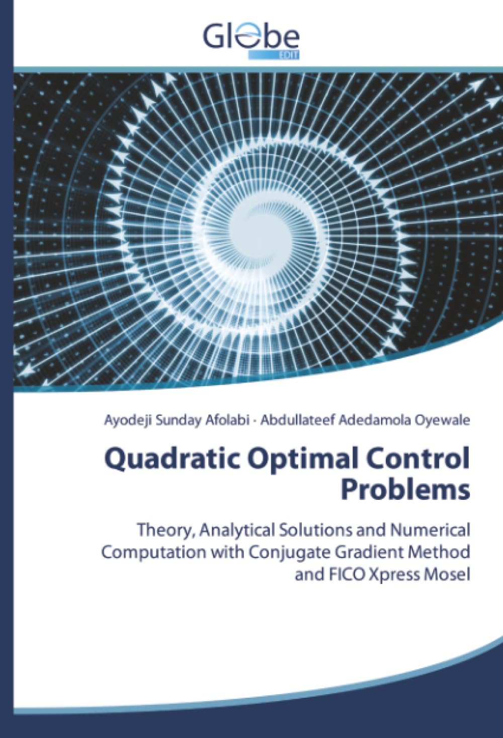 Quadratic Optimal Control Problems: Theory, Analytical Solutions and Numerical Computation with Conjugate Gradient Method and FICO Xpress Mosel