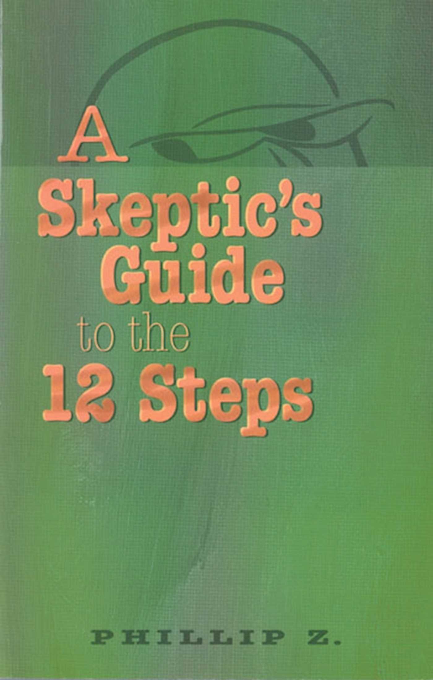 Buy A Skeptic's Guide to the 12 Steps — BookShops.in