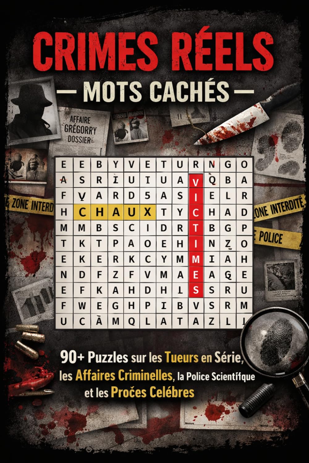 Crimes Réels — Mots Cachés: 90+ Puzzles sur les Tueurs en Série, les Affaires Criminelles, la Police Scientifique et les Procès Célèbres