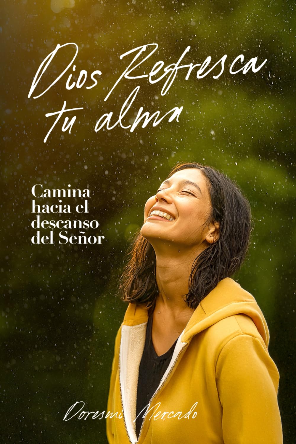 Dios refresca tu alma: Camina hacia el descanso del Señor