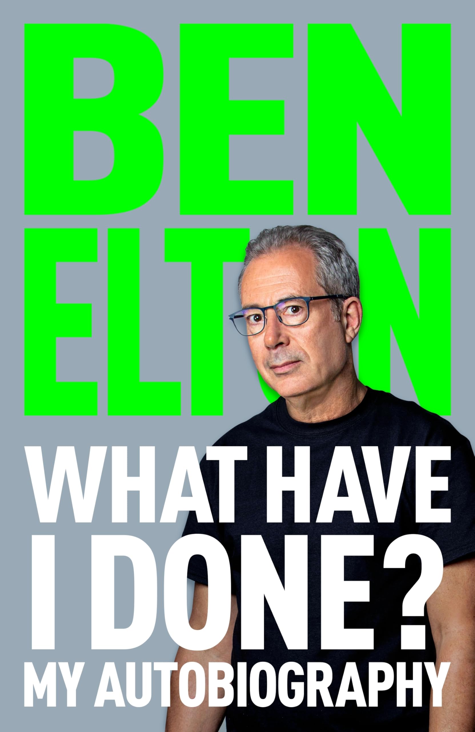 What Have I Done?: My Autobiography