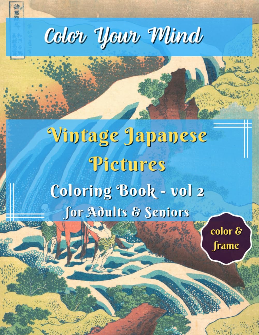Vintage Japanese Pictures Coloring Book - vol 2 for Adults & Seniors: Tranquil Japanese Artistry: Mindful Coloring for Adults & Seniors - Serenity, Focus, and ADHD Relief Through Traditional Scenes