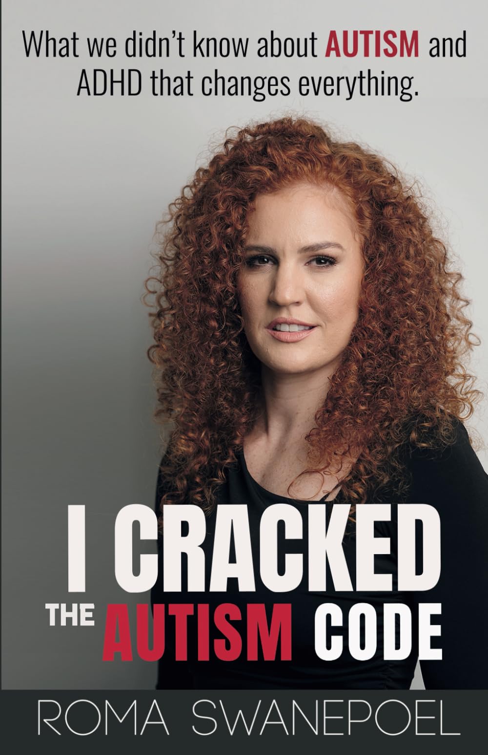 I Cracked The Autism Code: What We Didn't Know About Autism And ADHD That Changes Everything