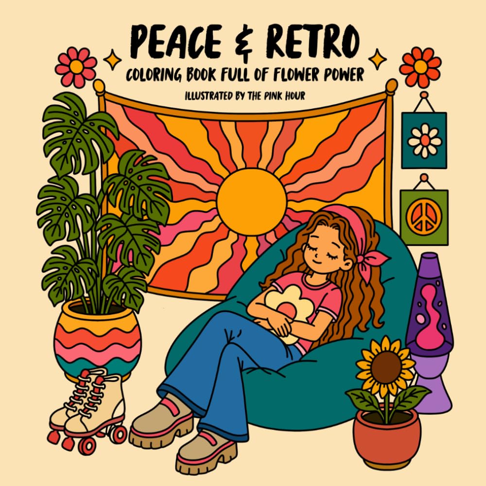 Peace & Retro Coloring book: A coloring book for flower children, hippie lovers, and peace dreamers