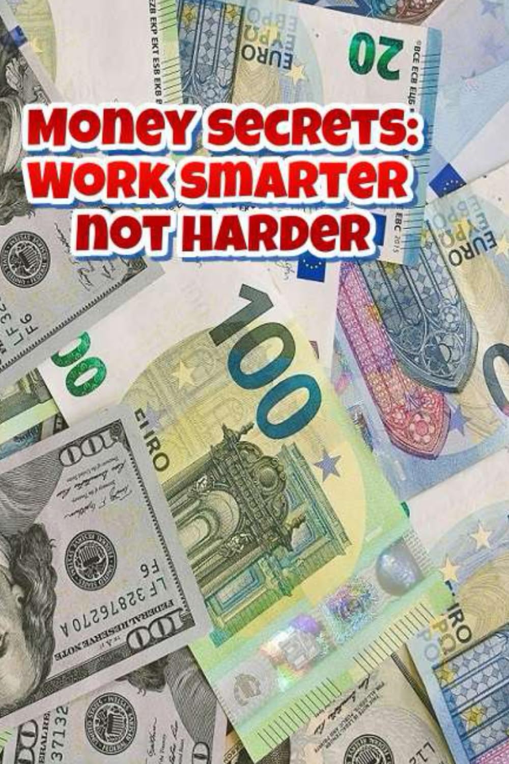 Money secrets: Work smarter not harder