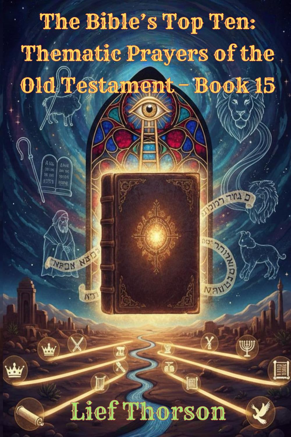The Bible’s Top Ten Thematic Prayers of the Old Testament – Book 15