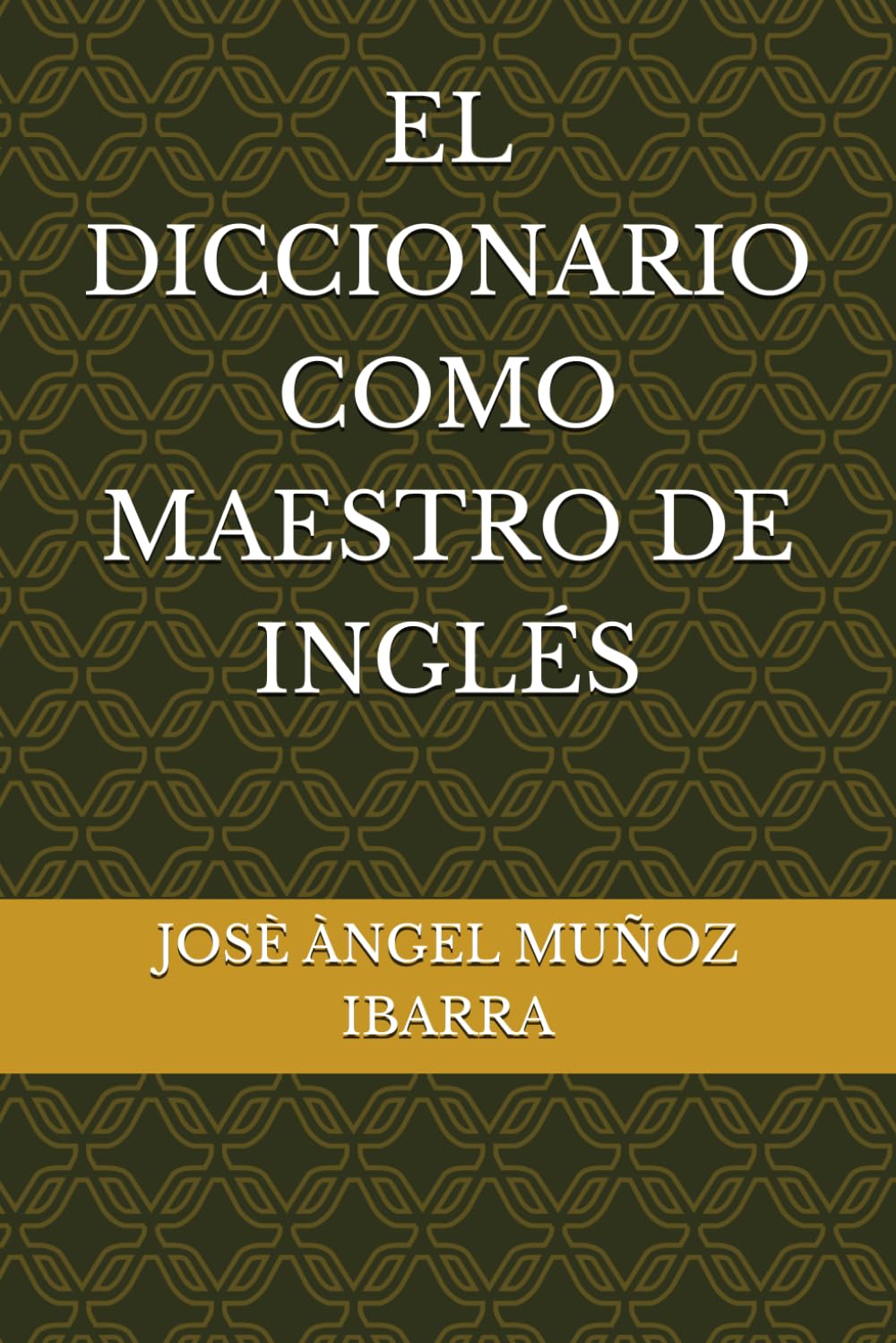 EL DICCIONARIO COMO MAESTRO DE INGLÉS