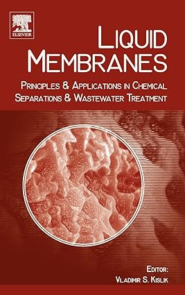 Liquid Membranes: Principles and Applications in Chemical Separations and Wastewater Treatment