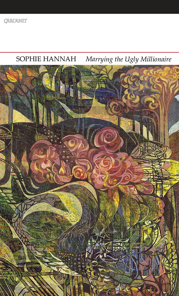 Marrying the Ugly Millionaire : New and Collected Poems by Sophie Hannah , P/B