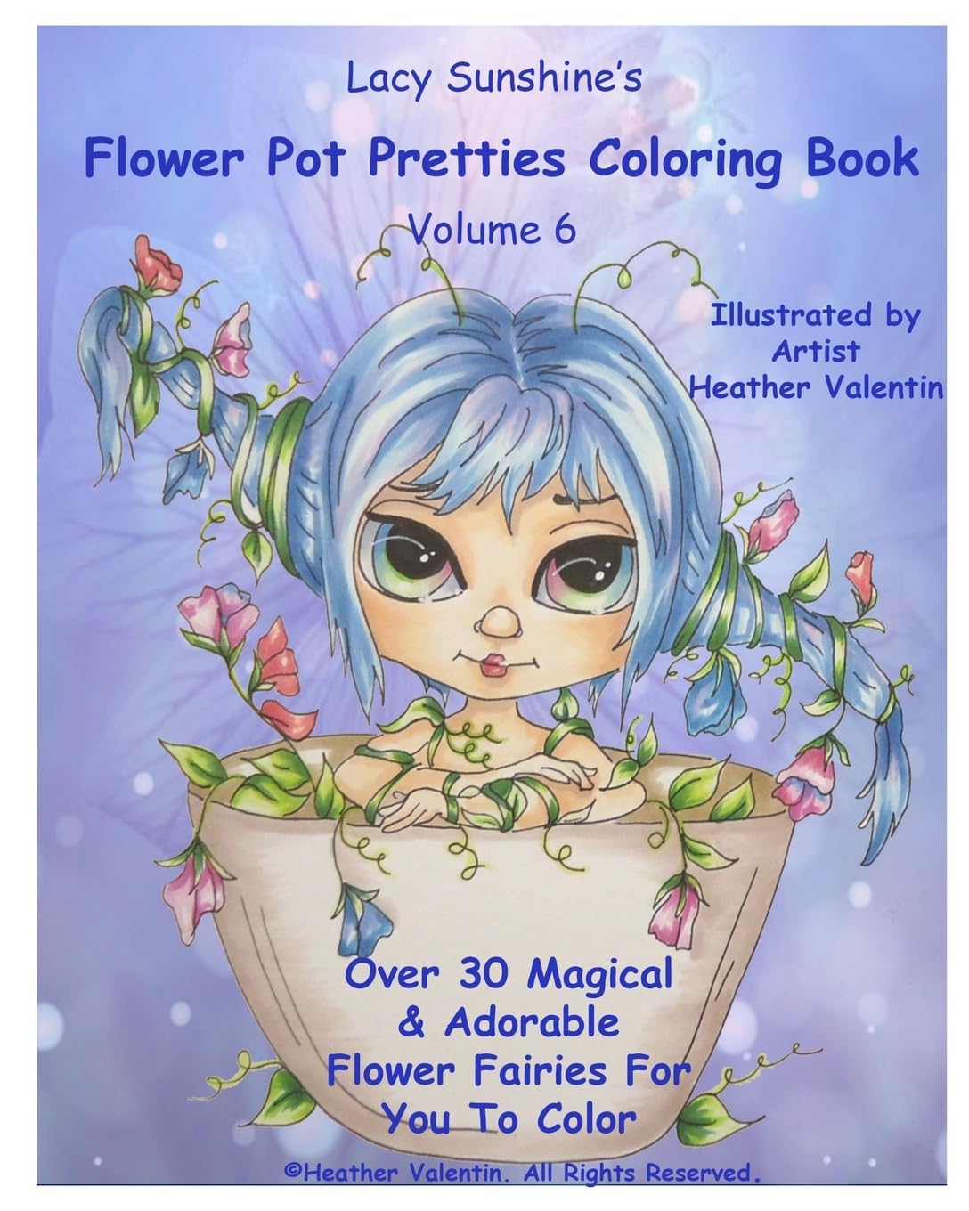 Lacy Sunshine's Flower Pot Pretties Coloring Book Volume 6: Magical Bloomin' Flower Fairies (Lacy Sunshine's Coloring Book)