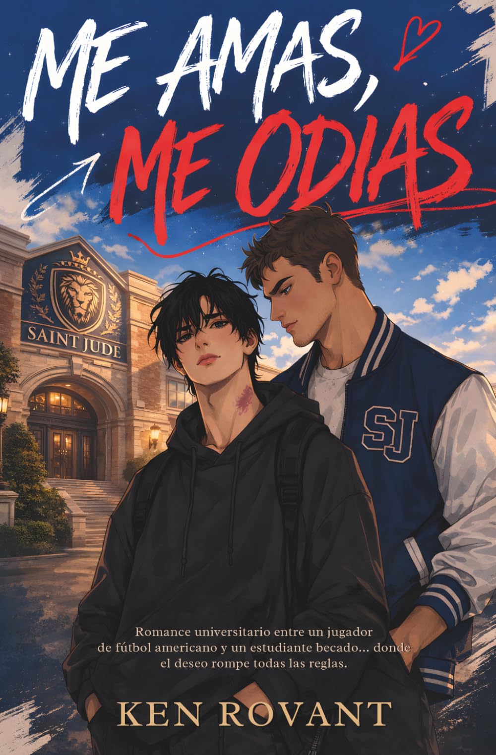 Me Amas, Me Odias: Romance universitario entre un jugador de fútbol americano y un estudiante becado… donde el deseo rompe todas las reglas (Sobrevivir a Saint Jude)
