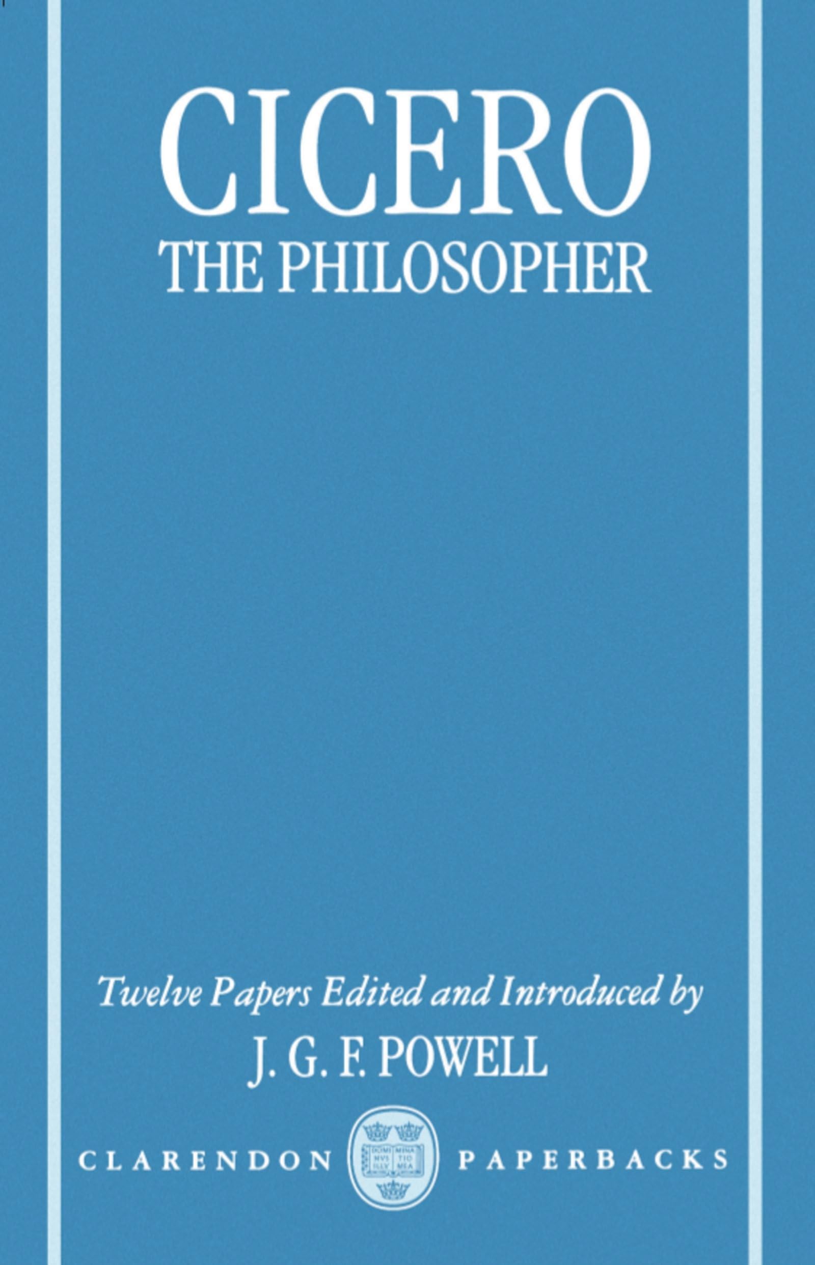 Cicero the Philosopher: Twelve Papers