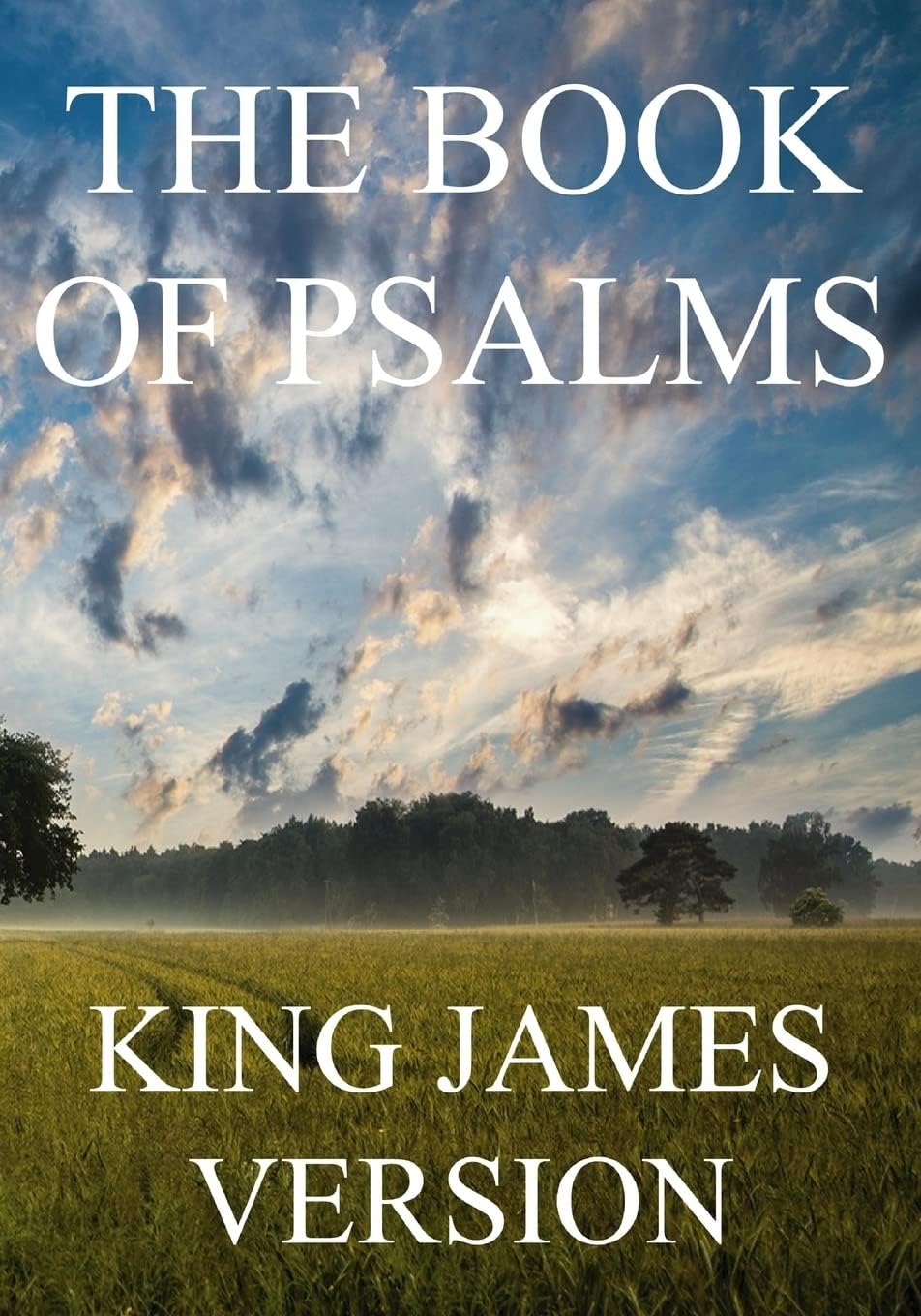 The Book of Psalms: King James Version: 19 (The Bible, King James Version)