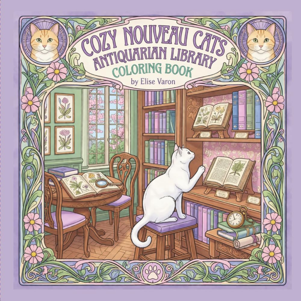 Cozy Nouveau Cats Antiquarian Library Coloring Book: Enchanted Victorian Library Cat Scenes | Intricate Botanical and Floral Ornate Borders | Relaxing ... and Teens (The Nouveau Paws Collection)