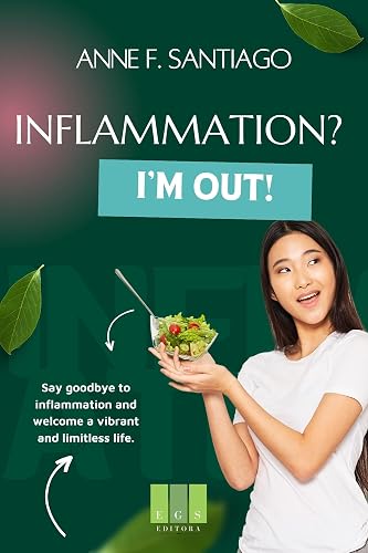 INFLAMMATION? I'M OUT! Say goodbye to inflammation and welcome a vibrant and limitless life.