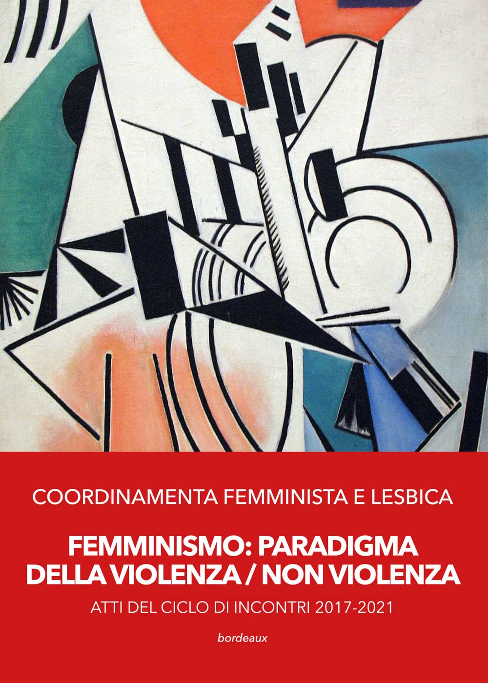 Femminismo. Paradigma Della Violenza/Non Violenza. Atti Del Ciclo Di Incontri 2017-2021 - 4