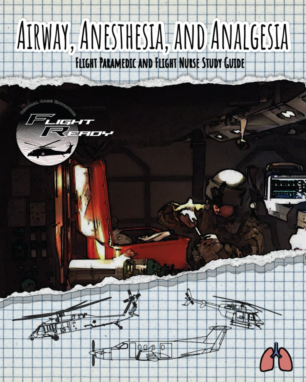 Flight Ready: Airway, Anesthesia, and Analgesia – Mastering Critical Care Concepts for FPC & CFRN Certification.