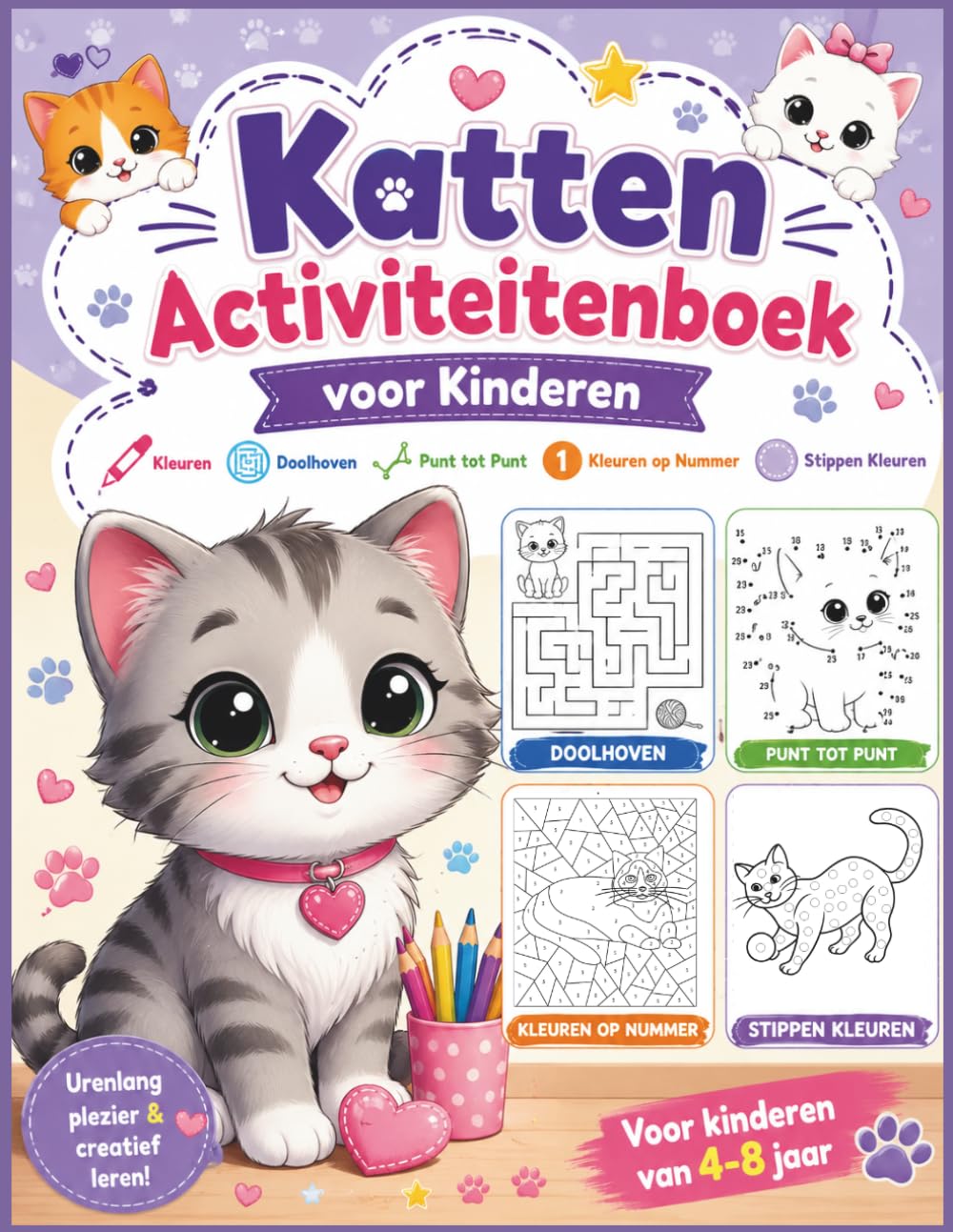 Katten Activiteitenboek voor Kinderen: Kleurboek, Doolhoven, Punt Tot Punt, Kleur op Nummer, Knipactiviteiten en Tekenoefeningen voor Kinderen van 4-8 Jaar