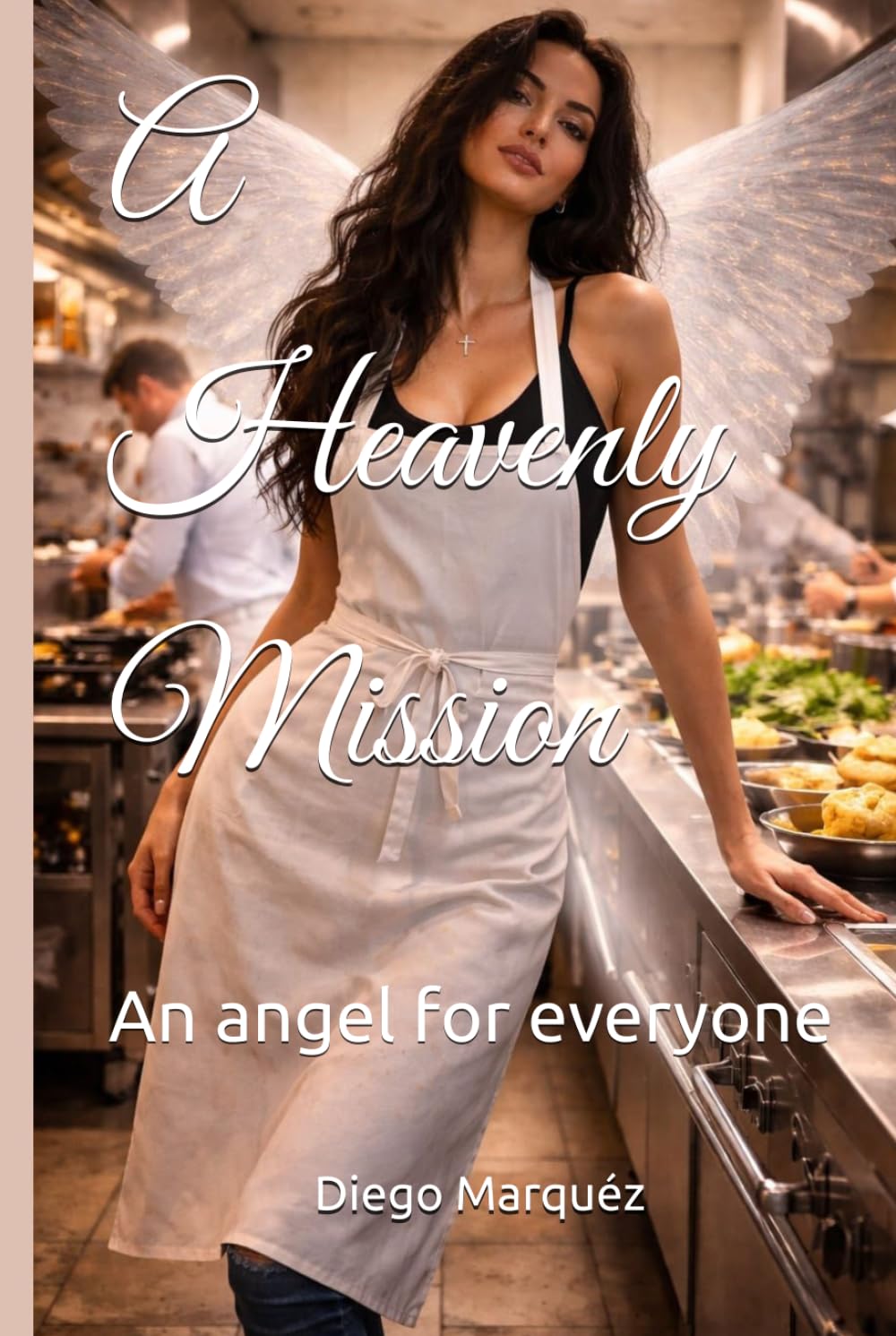 A Heavenly Mission: An angel for everyone