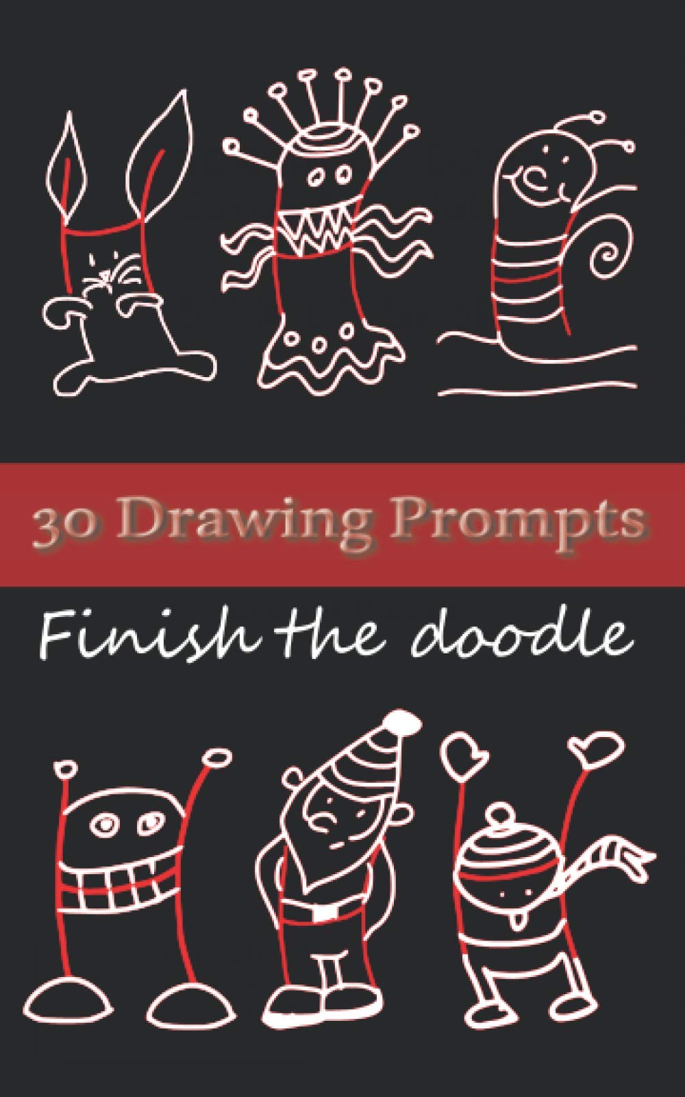 30 Drawing Prompts: Finish the doodle - Pocket Sketchbook with Started Drawings | A5 5x8 inches