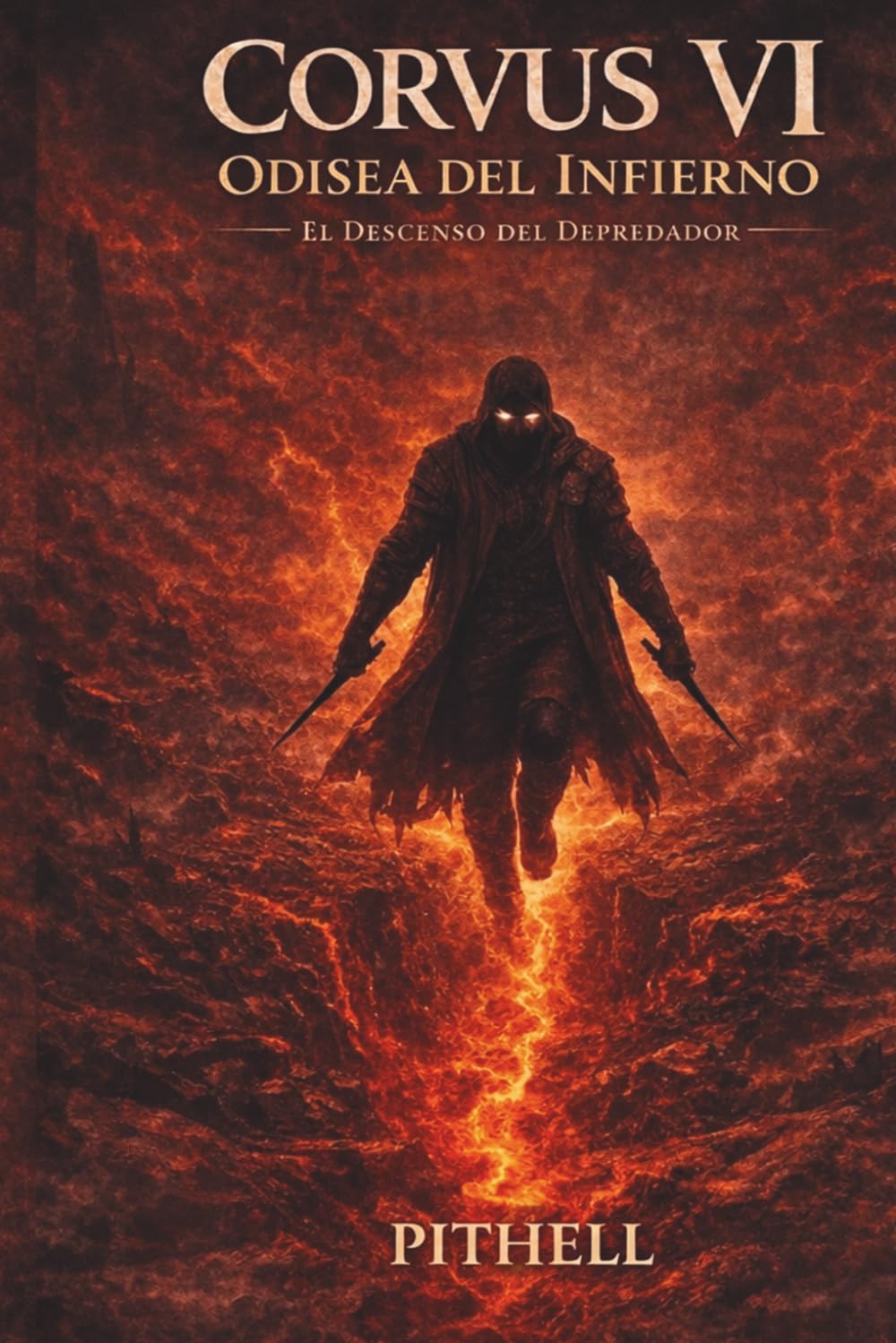 CORVUS VI: Odisea del Infierno: El Descenso del Depredador (Corvus - Trilogía de la Sombra)