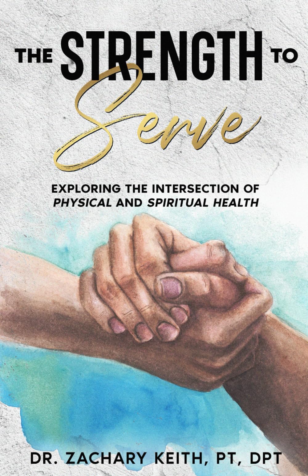 The Strength To Serve: Exploring the Intersection of Physical and Spiritual Health