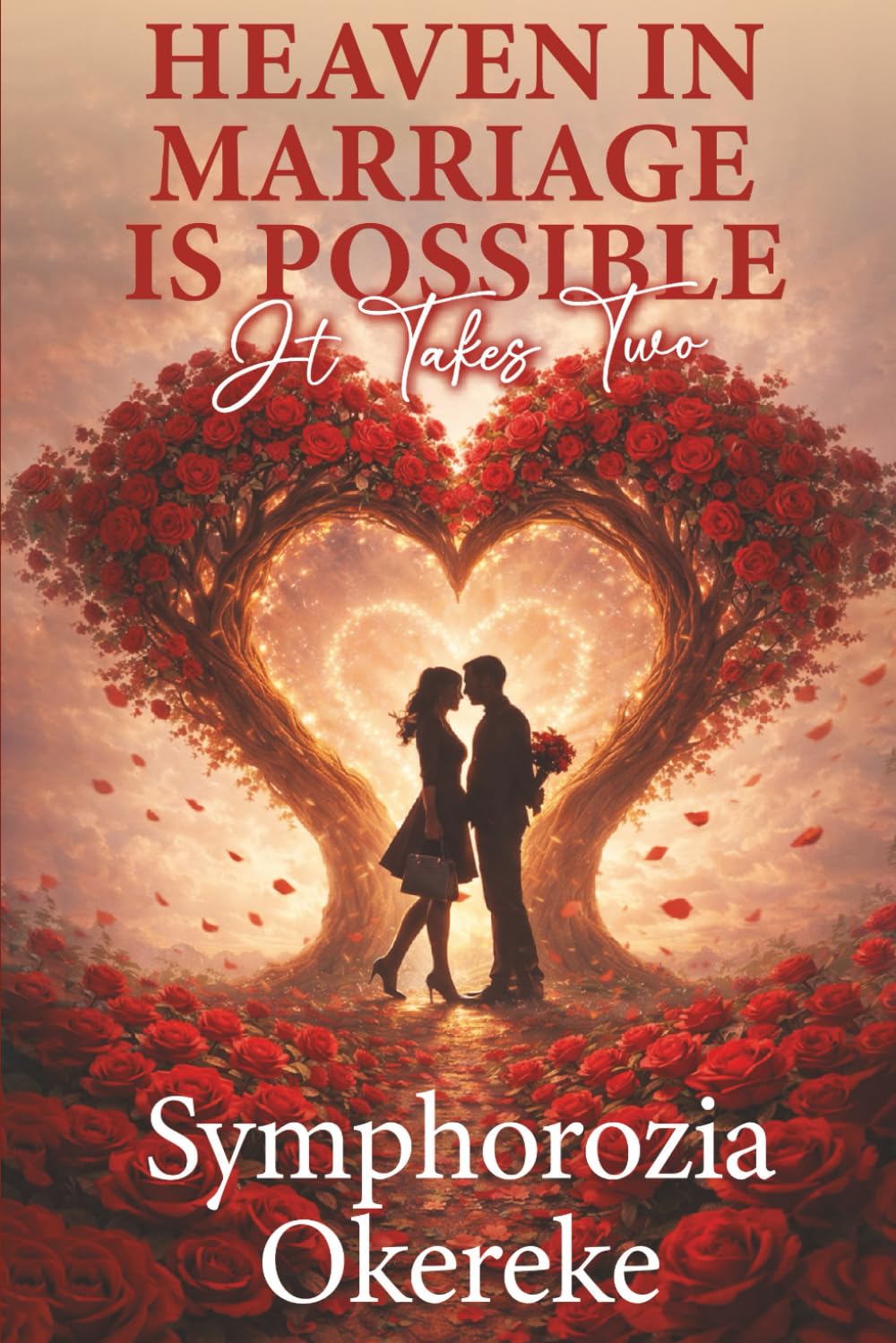 Heaven in Marriage is Possible: It Takes Two